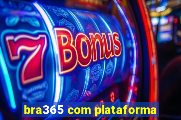 bra365 com plataforma